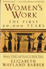 Women's Work: The First 20,000 Years Women, Cloth, and Society in Early Times Cover Image