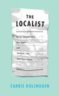 The Localist: Think Independent, Buy Local, and Reclaim the American Dream By Carrie Rollwagen Cover Image