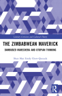 The Zimbabwean Maverick: Dambudzo Marechera and Utopian Thinking (Literary Criticism and Cultural Theory) Cover Image