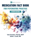 Medication Fact Book for Psychiatric Practice By Talia Puzantian, Daniel Carlat Cover Image