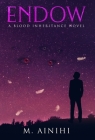 Endow: A Blood Inheritance Novel By M. Ainihi Cover Image