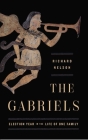 The Gabriels: Election Year in the Life of One Family By Richard Nelson Cover Image