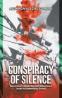 Conspiracy of Silence: Deception, Hypocrisy, and Bloodshed Under Muhammadu Buhari By Azukaoma Uche Osakwe Cover Image