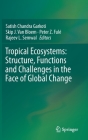 Tropical Ecosystems: Structure, Functions and Challenges in the Face of Global Change By Satish Chandra Garkoti (Editor), Skip J. Van Bloem (Editor), Peter Z. Fulé (Editor) Cover Image