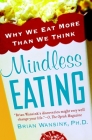 Mindless Eating: Why We Eat More Than We Think By Brian Wansink, PhD Cover Image