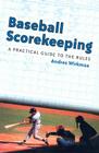 Baseball Scorekeeping: A Practical Guide to the Rules By Andres Wirkmaa Cover Image