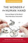 The Wonder of the Human Hand: Care and Repair of the Body's Most Marvelous Instrument (Johns Hopkins Press Health Books) Cover Image