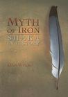 Myth of Iron: Shaka in History By Dan Wylie Cover Image