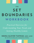 The Set Boundaries Workbook: Practical Exercises for Understanding Your Needs and Setting Healthy Limits Cover Image