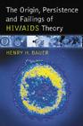 The Origin, Persistence and Failings of HIV/AIDS Theory Cover Image