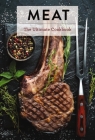 Meat: The Ultimate Cookbook By Keith Sarasin Cover Image