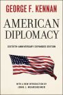 American Diplomacy: Sixtieth-Anniversary Expanded Edition (Walgreen Foundation Lectures) Cover Image