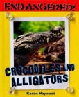 Crocodiles and Alligators (Endangered!) Cover Image