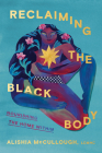 Reclaiming the Black Body: Nourishing the Home Within Cover Image