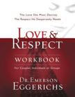 Love and Respect Workbook: The Love She Most Desires; The Respect He Desperately Needs By Emerson Eggerichs Cover Image