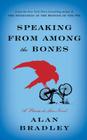 Speaking from Among the Bones (Flavia de Luce Mysteries) Cover Image