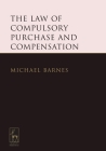 The Law of Compulsory Purchase and Compensation By Michael Barnes, QC Cover Image