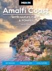 Moon Amalfi Coast: With Naples, Capri & Pompeii: Best Beaches, Timeless Villages, Local Flavors (Moon Europe Travel Guide) Cover Image
