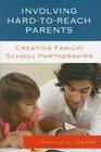 Involving Hard-to-Reach Parents: Creating Family/School Partnerships Cover Image