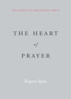 The Heart of Prayer (Essence of Meditation) By Rupert Spira Cover Image