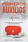 Primeros Auxilios: Un manual práctico para afrontar cualquier emergencia Cover Image