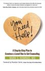 You Need Help!: A Step-by-Step Plan to Convince a Loved One to Get Counseling By Mark S. Komrad, M.D, Rosalynn Carter (Foreword by) Cover Image