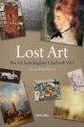 Lost Art: The Art Loss Register Casebook Volume One By Anja Shortland Cover Image
