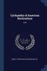 Cyclopedia of American Horticulture: E-M By Liberty Hyde Bailey, Wilhelm Miller Cover Image