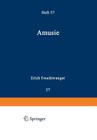 Amusie: Studien Zur Pathologischen Psychologie Der Akustischen Wahrnehmung Und Vorstellung Und Ihrer Strukturgebiete Besonders (Handbuch Der Neurologie #57) By Erich Feuchtwanger Cover Image