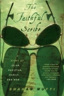 The Faithful Scribe: A Story of Islam, Pakistan, Family and War Cover Image