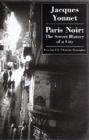 Paris Noir: The Secret History of a City By Jacques Yonnet Cover Image