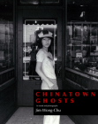 Chinatown Ghosts: The Poems and Photographs of Jim Wong-Chu Cover Image