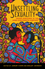 Unsettling Sexuality: Queer Horizons in the Long Eighteenth Century By Jeremy Chow (Editor), Shelby Johnson (Editor), Ula Lukszo Klein (Contributions by), Shelby Johnson (Contributions by), Humberto Garcia (Contributions by), Ziona Kocher (Contributions by), Cailey Hall (Contributions by), M.A. Miller (Contributions by), Tess Given (Contributions by), Nour Afara (Contributions by), Jeremy Chow (Contributions by), Riley DeBaecke (Contributions by), Eugenia Zuroski (Contributions by) Cover Image
