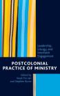 Postcolonial Practice of Ministry: Leadership, Liturgy, and Interfaith Engagement Cover Image