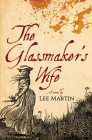 The Glassmaker's Wife By Lee Martin Cover Image