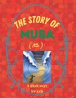 The story of Musa: A short story for kids By Prophets Stories Cover Image