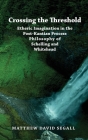 Crossing the Threshold: Etheric Imagination in the Post-Kantian Process Philosophy of Schelling and Whitehead Cover Image