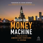 Money Machine: A Trailblazing American Venture in China Cover Image