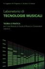 Laboratorio di Tecnologie Musicali - Teoria e Pratica per i Licei Musicali, le Scuole di Musica e i Conservatori - Volume 2 By D'Agostino M. Cappellani G., de Siena L, Paolozzi G. Cover Image