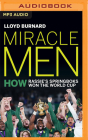 Miracle Men: How Rassie's Springbok's Won the World Cup By Lloyd Burnard, Rory Acton Burnell (Read by) Cover Image