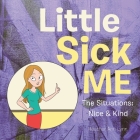 Little Sick Me: The Situations: Nice & Kind By Heather Ann Lynn Cover Image