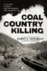 Coal Country Killing: A Culture, A Union, and the Murders That Changed It All By Robert K. Tanenbaum, Steve Jackson Cover Image