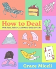 How to Deal: With Fear, Failure, and Other Daily Dreads Cover Image
