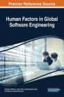 Human Factors in Global Software Engineering By Mobashar Rehman (Editor), Aamir Amin (Editor), Abdul Rehman Gilal (Editor) Cover Image