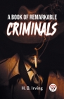 A Book Of Remarkable Criminals Cover Image