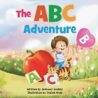 The ABC Adventure: Let's have fun learning the alphabet! By Anthony Lindsay, Shazeb Khan (Calligrapher) Cover Image