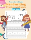 Trace Letters Alphabet Handwriting Practice Workbook For kids: Alphabet Handwriting Practice Workbook for kids, Preschool writing Workbook ABC print h By Sturdivant Publication Cover Image