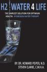 H2 Water 4 Life: The Simplest Solution for Optimum Health: Hydrogen Water Therapy (Black and White) By Steven Clarke Cmha, Howard Peiper Nd Cover Image