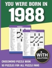 You Were Born In 1988: Crossword Puzzle Book: Crossword Puzzle Book For Adults & Seniors With Solution By N. D. Minha Nargi Publication Cover Image