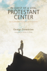 In Quest of a Vital Protestant Center: An Ecumenical Evangelical Perspective By George Demetrion, Willis E. Elliott (Foreword by) Cover Image